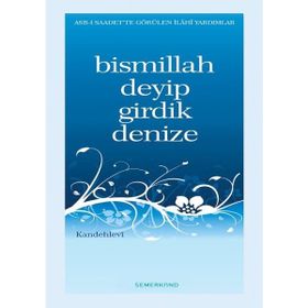 Bismillah Deyip Girdik Denize-Semerkand Yayınları