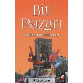 Bit Pazarı - Ahmet Köklügiller