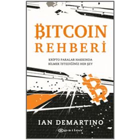 Bitcoin Rehberi Kripto Paralar Hakkında Bilmek İstediğiniz Her Şey - Ian Demartino