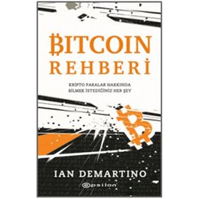 Bitcoin Rehberi Kripto Paralar Hakkında Bilmek İstediğiniz Her Şey - Ian Demartino