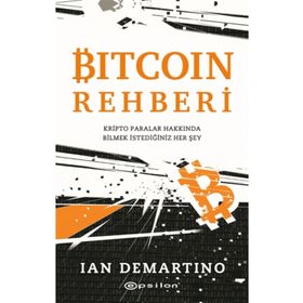 Bitcoin Rehberi Kripto Paralar Hakkında Bilmek İstediğiniz Her Şey - Ian Demartino