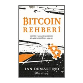 Bitcoin Rehberi Kripto Paralar Hakkında Bilmek İstediğiniz Her Şey - Ian Demartino