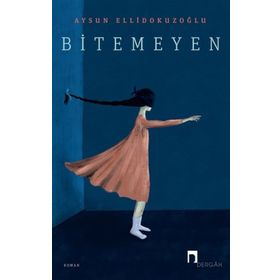 Bitemeyen / Aysun Ellidokuzoğlu / Dergah Yayınları