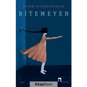 Bitemeyen / Aysun Ellidokuzoğlu / Dergah Yayınları