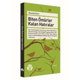 Biten Ömürler Kalan Hatıralar - Mustafa Dere