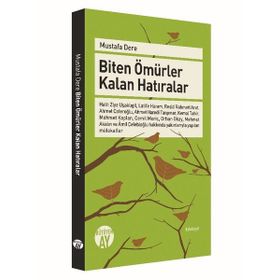 Biten Ömürler Kalan Hatıralar - Mustafa Dere