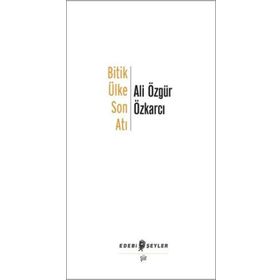 Bitik Ülke Son Atı - Ali Özgür Özkarcı