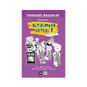 Bitirimler Çetesi 1 - Esrarengiz Maceralar - İsmail Ünver
