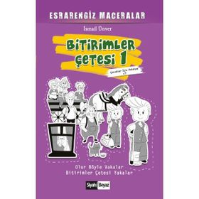 Bitirimler Çetesi 1 - Esrarengiz Maceralar - İsmail Ünver