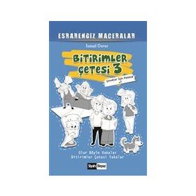 Bitirimler Çetesi 3 - Esrarengiz Maceralar - İsmail Ünver
