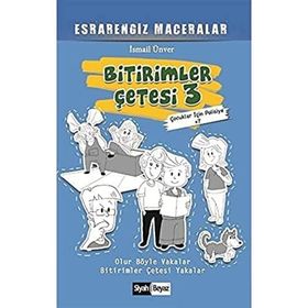 Bitirimler Çetesi 3 - Esrarengiz Maceralar - İsmail Ünver