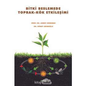 Bitki Beslemede Toprak - Kök Etkileşimi - Güney Akınoğlu