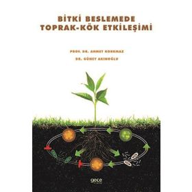 Bitki Beslemede Toprak - Kök Etkileşimi - Güney Akınoğlu