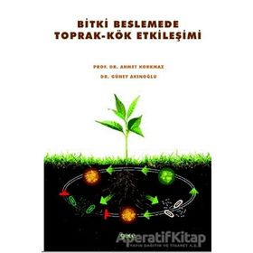Bitki Beslemede Toprak - Kök Etkileşimi - Güney Akınoğlu