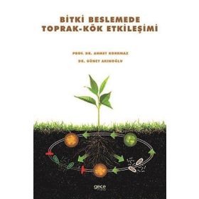 Bitki Beslemede Toprak - Kök Etkileşimi - Güney Akınoğlu