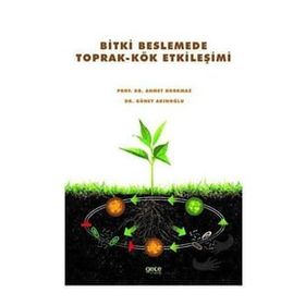 Bitki Beslemede Toprak - Kök Etkileşimi - Güney Akınoğlu