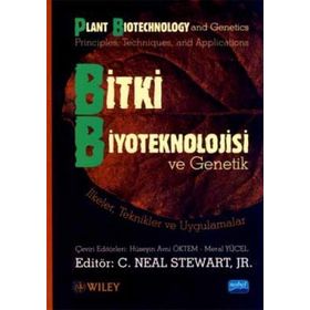 BITKI BIYOTEKNOLOJISI VE GENETIK İLKELER, TEKNIKLER VE UYGULAMALAR - C. NEAL STEWART