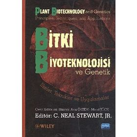 BITKI BIYOTEKNOLOJISI VE GENETIK İLKELER, TEKNIKLER VE UYGULAMALAR - C. NEAL STEWART