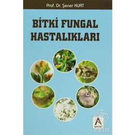 Bitki Fungal Hastalıkları - Şener Kurt