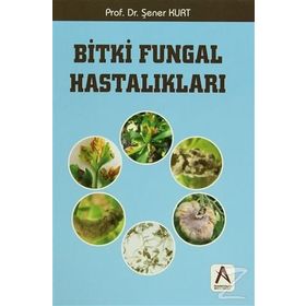 Bitki Fungal Hastalıkları - Şener Kurt