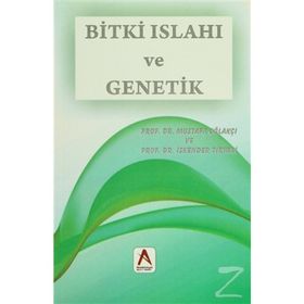 Bitki Islahı ve Genetik - Mustafa Oğlakçı İskender Tiryaki