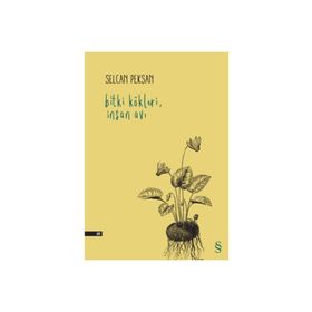 Bitki Kökleri İnsan Avı - Selcan Peksan