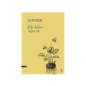 Bitki Kökleri İnsan Avı - Selcan Peksan