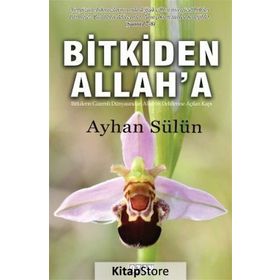 Bitkiden Allah'a - Ayhan Sülün