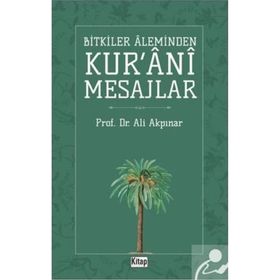 Bitkiler Aleminden Kur'ani Mesajlar - Ali Akpınar
