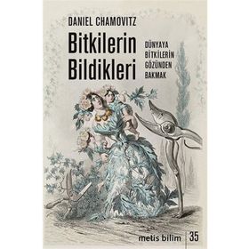 Bitkilerin Bildikleri - Daniel Chamovitz