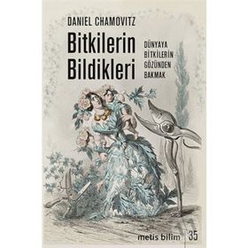 Bitkilerin Bildikleri - Daniel Chamovitz