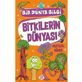 Bitkilerin Dünyası - Bir Dünya Bilgi - Dokuz Yayınları
