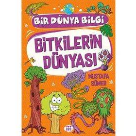 Bitkilerin Dünyası - Bir Dünya Bilgi - Dokuz Yayınları