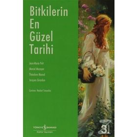 Bitkilerin En Güzel Tarihi - Marcel Mazoyer Jacques Girardon Jean-Marie Pelt Theodore Monod