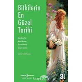 Bitkilerin En Güzel Tarihi - Marcel Mazoyer Jacques Girardon Jean-Marie Pelt Theodore Monod