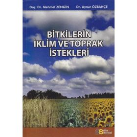 BITKILERIN İKLİM VE TOPRAK İSTEKLERİ - MEHMET ZENGIN;AYNUR ÖZBAHÇE