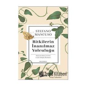 Bitkilerin İnanılmaz Yolculuğu - Stefano Mancuso