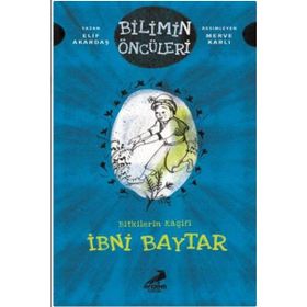 Bitkilerin Kaşifi: İbni Baytar - Elif Akardaş