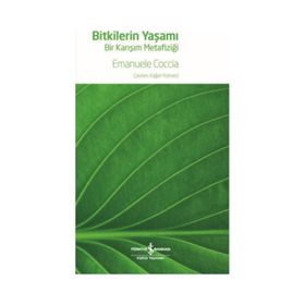 Bitkilerin Yaşamı - Bir Karışım Metazifiği - Emanuele Coccia