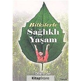 BITKILERLE SAĞLIKLI YAŞAM - DILARA DAL