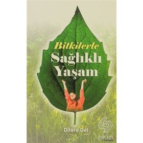 BITKILERLE SAĞLIKLI YAŞAM - DILARA DAL