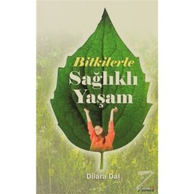 BITKILERLE SAĞLIKLI YAŞAM - DILARA DAL