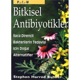 BITKISEL ANTIBIYOTIKLER - STEPHEN HARROD BUHNER