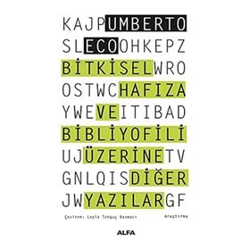 Bitkisel Hafıza ve Bibliyofili Üzerine Diğer Yazılar - Umberto Eco