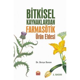 Bitkisel Kaynaklardan Farmasötik Ürün Eldesi Derya Duran