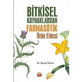 Bitkisel Kaynaklardan Farmasötik Ürün Eldesi Derya Duran