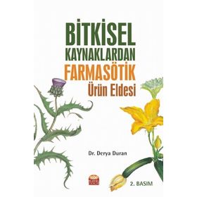 Bitkisel Kaynaklardan Farmasötik Ürün Eldesi Derya Duran