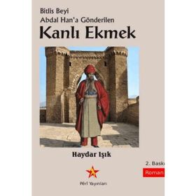 BITLIS BEY'I ABDAL HAN'A GÖNDERİLEN KANLI EKMEK - HAYDAR IŞIK