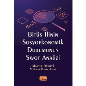 Bitlis İlinin Sosyoekonomik Durumunun Swot Analizi - Nobel Bilimsel Eserler