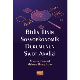 Bitlis İlinin Sosyoekonomik Durumunun Swot Analizi - Nobel Bilimsel Eserler